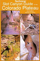 Technical Slot Canyon Guide to the Colorado Plateau