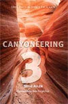 Canyoneering 3 (Loop Hikes in Utah's Escalante)